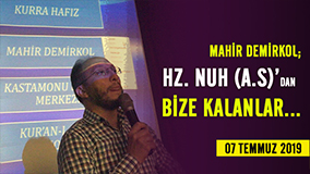 HZ. NUH (A.S)’ TAN BİZE KALANLAR… - Mahir Demirkol